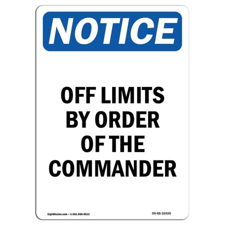 SIGNMISSION Safety Sign, OSHA Notice, 14" Height, Off Limits By Order Of The Commander Sign, Portrait OS-NS-D-1014-V-16926